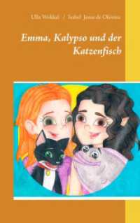 Emma, Kalypso und der Katzenfisch （2018. 116 S. 42 Farbabb. 215 mm）