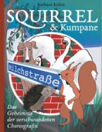 Squirrel und Kumpane : Das Geheimnis der verschwundenen Choreografin （2019. 64 S. 26 Farbabb. 226 mm）