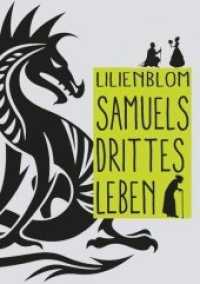 Samuels drittes Leben : Ein allegorisches M&auml;rchen &uuml;ber die Suche nach dem Gl&uuml;ck （2. Aufl. 2019. 292 S. 210 mm）