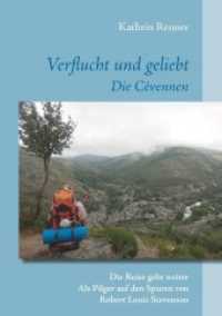 Verflucht und geliebt        Die Cévennen : Die Reise geht weiter      Als Pilger auf den Spuren von Robert Louis Stevenson （2019. 136 S. 13 Farbabb. 210 mm）