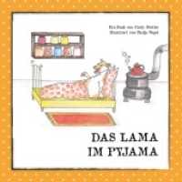 Das Lama im Pyjama : Die Welt braucht mehr Liebe. Und Reime. (Die Welt braucht mehr Liebe. Und Reime. 2) （2. Aufl. 2019. 36 S. 18 Farbabb. 170 mm）