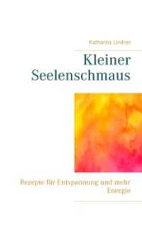 Kleiner Seelenschmaus : Rezepte für Entspannung und mehr Energie （2019. 128 S. 19 Farbabb. 190 mm）
