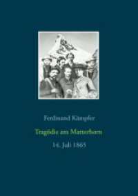 Tragödie am Matterhorn : 14. Juli 1865 （2019. 64 S. 21 Farbabb. 210 mm）