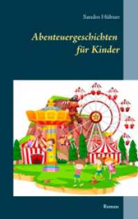 Abenteuergeschichten für Kinder （2019. 108 S. 19 Farbabb. 190 mm）