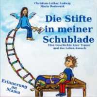 Die Stifte in meiner Schublade : Ein Buch über Trauer und das Leben danach - Erinnerung an Mama （2. Aufl. 2020. 44 S. 44 Farbabb. 170 mm）