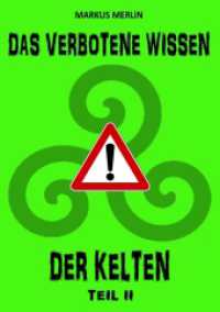 Das verbotene Wissen der Kelten II （2020. 328 S. 39 Farbabb. 210 mm）