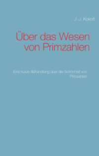 Über das Wesen von Primzahlen : Eine kurze Abhandlung über die Schönheit von Primzahlen （2020. 28 S. 12 Farbabb. 190 mm）