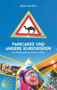 Paincakes und andere Kuriositäten : Die Wanderjahre des Elyseo da Silva （2020. 312 S. 1 Farbabb. 190 mm）
