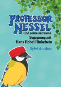 Professor Nessel : und seine seltsame Begegnung mit Hans Hobel Hinkebein （2. Aufl. 2020 332 S.  210 mm）