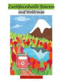 Zwölfeinhalb Bären auf Weltreise (Zwölfeinhalb Bären 3) （2020. 196 S. 30 Farbabb. 220 mm）