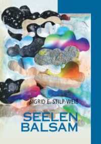 Seelenbalsam : Meine Seele spricht mit mir, Band 1 (Seelenbalsam, Gespräche mit meiner Seele 1) （2020. 112 S. 31 Farbabb. 226 mm）