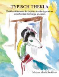 Theklas Abenteuer in Japan : Eine lustige und informative Reise mit der sprechenden Schlange (Typisch Thekla. Die Abenteuer einer sprechenden Schlange. 2) （2020 138 S. 20 Farbabb. 220 mm）