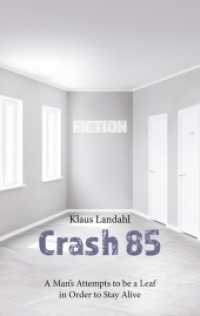 Crash 85 : A Man's Attempts to be a Leaf in Order to Stay Alive （2020. 104 S. 190 mm）
