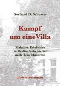 Kampf um eine Villa : Makabre Erlebnisse in Berlins Nobelviertel nach dem Mauerfall （2. Aufl. 2020 80 S. 6 Farbabb. 210 mm）