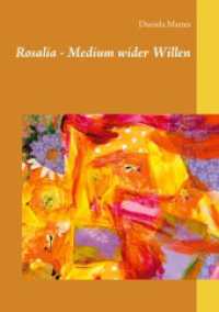Rosalia - Medium wider Willen （2021. 120 S. 11 Farbabb. 210 mm）