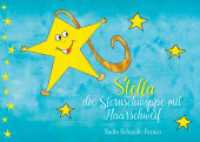Stella die Sternschnuppe mit Haarschweif : Sterne （2021. 52 S. 39 Farbabb. 150 x 210 mm）