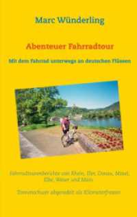 Abenteuer Fahrradtour : Mit dem Fahrrad unterwegs an deutschen Fl&uuml;ssen （2021. 240 S. 8 Farbabb. 190 mm）