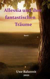 Alessia und ihre fantastischen Träume (Alessia und ihre  fantastischen  Träume 1) （2. Aufl. 2021. 58 S. 190 mm）