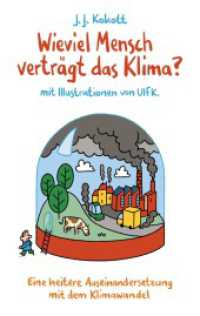 Wieviel Mensch verträgt das Klima? : Eine heitere Auseinandersetzung mit dem Klimawandel （3. Aufl. 2021. 188 S. 92 Farbabb. 190 mm）