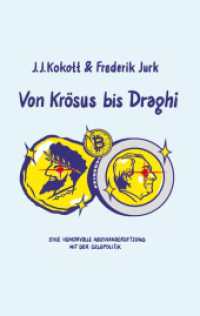 Von Krösus bis Draghi : Eine humorvolle Auseinandersetzung mit der Geldpolitik （3. Aufl. 2022. 172 S. 78 Farbabb. 190 mm）