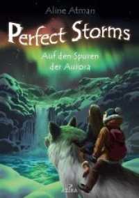 Perfect Storms : Auf den Spuren der Aurora (Perfect Storms 1) （3. Aufl. 2021. 392 S. 220 mm）
