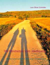 100 Weisheiten vom Jakobsweg : Wer den Camino geht, wirft einen langen Schatten voraus (100 Weisheiten 1) （2021. 116 S. 100 Farbabb. 220 mm）