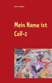 Mein Name ist CoVid 19 : Aus dem Logbuch eines Coronvirus （2021. 270 S. 11 Farbabb. 190 mm）