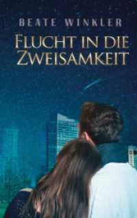 Flucht in die Zweisamkeit (Aus der Einsamkeit 2/3) （2. Aufl. 2021. 520 S. 215 mm）