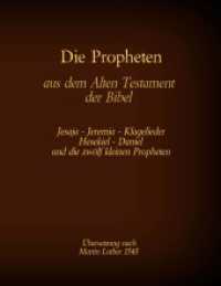 Die Propheten aus dem Alten Testament der Bibel : Jesaja, Jeremia, Klagelieder, Hesekiel, Daniel und die zwölf kleinen Propheten (Die Bücher der Bibel als Einzelausgabe 42) （2021. 636 S. 220 mm）