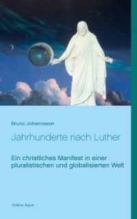 Jahrhunderte nach Luther : Ein christliches Manifest in einer pluralistischen und globalisierten Welt (Edition Aquin 2) （2021. 364 S. 215 mm）