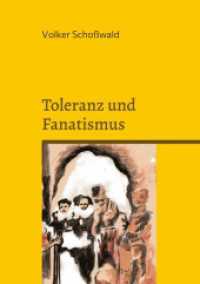Toleranz und Fanatismus : Vernunft und Wahrheit, Toleranz und Fanatismus am Beispiel von Brecht, Lessing, Müntzer, Bin Laden, Rushdie und Karl May （2022. 196 S. 2 Farbabb. 210 mm）