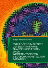 Entheogene im Dienste der Suchttherapie: Chancen und Risiken einer wiederentdeckten (neo-)schamanistischen Initiation (Entheogene und deren paranormalen Phänomene und Auswirkungen auf das Bewußtsein und Selbstverständnis 5) （2021. 628 S. 31 Farbabb. 226 mm）