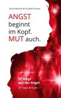 Angst beginnt im Kopf. Mut auch. : 33 Wege aus der Angst. 33 Tipps & Tools. （2021. 92 S. 51 Farbabb. 215 mm）