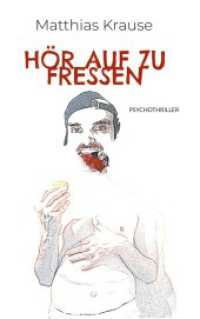 Hör auf zu fressen : Überarbeitete und erweiterte Neuauflage （3. Aufl. 2022. 308 S. 215 mm）