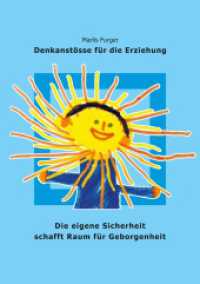 Die eigene Sicherheit schafft Raum f&uuml;r Geborgenheit : Denkanst&ouml;sse f&uuml;r die Erziehung （2022. 220 S. 210 mm）