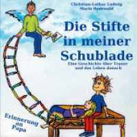 Die Stifte in meiner Schublade : Ein Buch über Trauer und das Leben danach - Erinnerung an Papa （2022. 44 S. 44 Farbabb. 170 mm）