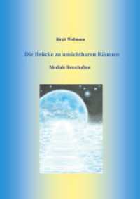 Die Brücke zu unsichtbaren Räumen : Mediale Botschaften （2022. 264 S. 12 Farbabb. 210 mm）