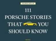 111 Porsche Stories that you should know (111 ...) （4., bearb. Aufl. 2016. 304 S. w. 150 col. ill. 27 cm）