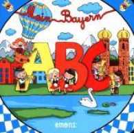 Mein Bayern ABC （2017. 32 S. m. zahlr. bunten Bild. 15 cm）