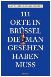 111 Orte in Brüssel, die man gesehen haben muss : Reiseführer (111 Orte ...) （2017. 240 S. Mit zahlreichen Fotografien. 20.5 cm）