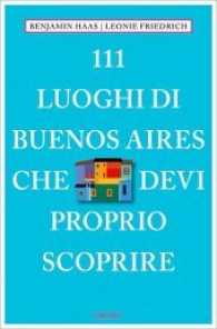 111 luoghi di Buenos Aires che devi proprio scoprire (111 Luoghi) （2017. 240 S. Mit zahlreichen Abbildungen. 20.50 cm）