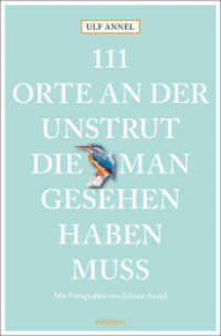 111 Orte an der Unstrut, die man gesehen haben muss : Reiseführer (111 Orte ...) （2018. 230 S. Mit zahlreichen Abbildungen. 205 mm）