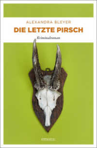 Die letzte Pirsch : Kriminalroman (Sepp Flattacher 3) （2018. 304 S. 20.5 cm）