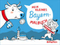 Mein kleines Bayern-Malbuch : Ausmalbuch （Auflage. 2018. 32 S. 120 x 160 mm）