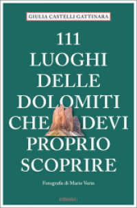 111 luoghi delle Dolomiti che devi proprio scoprire : Guida Turistica (111 Orte ...) （2019. 240 S. Mit zahlreichen Fotografien. 205 mm）