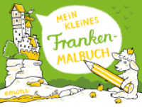 Mein kleines Franken-Malbuch : Ausmalbuch （2019. 32 S. 12 x 16 cm）
