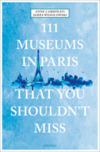 111 Museums in Paris That You Shouldn't Miss : Travel Guide (111...) （2023. 240 S. mit zahlreichen Fotografien. 20.50 cm）