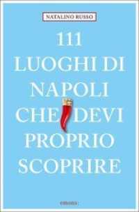 111 luoghi di Napoli che devi proprio scoprire (111 Luoghi) （2021. 240 S. 20.5 cm）
