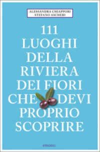 111 Luoghi della Riviera dei Fiori che devi proprio scoprire （2022. 240 S. 20.50 cm）