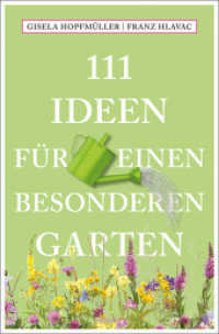 111 Ideen für einen besonderen Garten (111 Orte ...) （2022. 240 S. Mit zahlreichen Fotografien. 20.50 cm）
